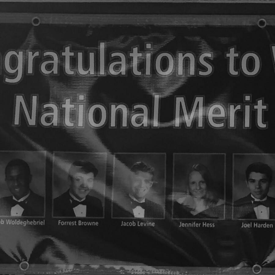 The National Merit Program gives studious students financial aid and promotes respect for learning. This banner was hung in the front of the school to recognize the students who performed exceptionally well on the PSAT.